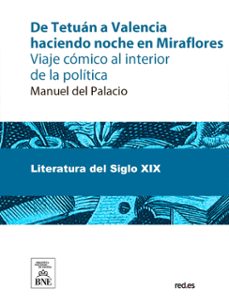 de tetuan a valencia haciendo noche en miraflores viaje comico al interior de la politica (ebook)-manuel del palacio-4099995483116