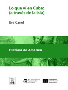 lo que vi en cuba : (a traves de la isla) (ebook)-eva canel-4099995484816