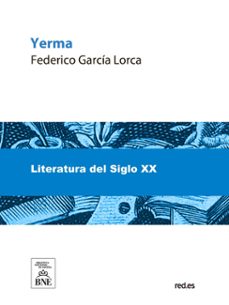 yerma : poema tragico en 3 actos, dividido en 2 cuadros cada uno, en prosa y verso (ebook)-federico garcia lorca-4099995486216