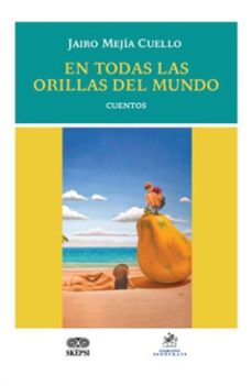 en todas las orillas del mundo (ebook)-jairo mejía cuello-4099995592016