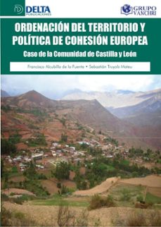 ordenacion del territorio y politica de cohesion europea: caso de la comunidad de castilla y leon (ebook)-4099995620016