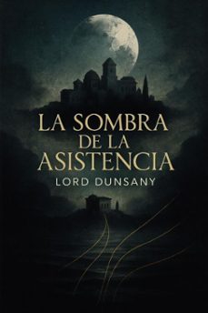la sombra de la asistencia (ebook)-lord dunsany-7502319078716