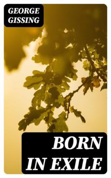 born in exile (ebook)-george gissing-8596547019916