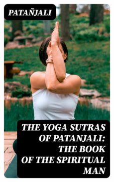 the yoga sutras of patanjali: the book of the spiritual man (ebook)-8596547027416