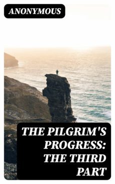 the pilgrim's progress: the third part (ebook)-8596547055716