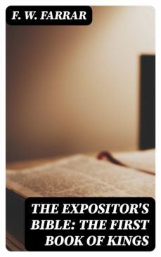 the expositor's bible: the first book of kings (ebook)-f. w. farrar-8596547064916