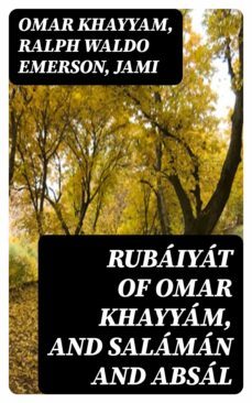 rubaiyat of omar khayyam, and salaman and absal (ebook)-ralph waldo emerson-8596547170716