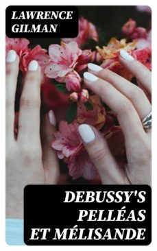 debussy's pelleas et melisande (ebook)-8596547240716