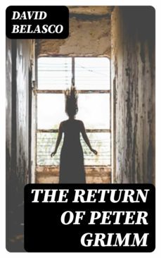 the return of peter grimm (ebook)-david belasco-8596547351016
