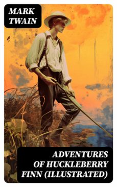 adventures of huckleberry finn (illustrated) (ebook)-mark twain-8596547750116