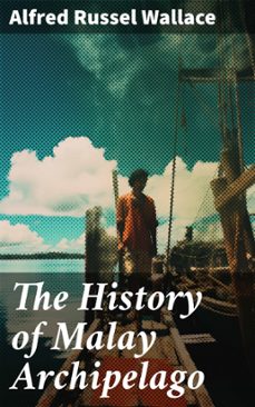 the history of malay archipelago (ebook)-alfred russel wallace-8596547777816