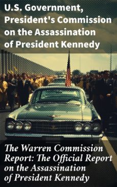 the warren commission report: the official report on the assassination of president kennedy (ebook)-u.s. government-president's commission on the assassination of president kennedy-8596547780816