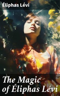 the magic of eliphas levi (ebook)-éliphas lévi-8596547787716