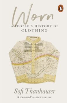 worn : a people s history of clothing-9780141990316