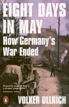eight days in may (ebook)-volker ullrich-9780141994116