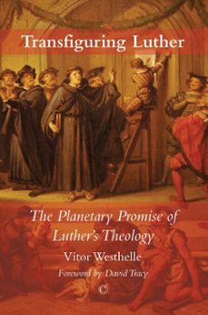 transfiguring luther (ebook)-vitor westhelle-9780227906316