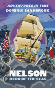 adventures in time: nelson, hero of the seas-dominic sandbrook-9780241552216