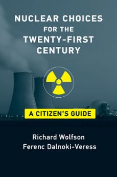 nuclear choices for the twenty-first century (ebook)-richard wolfson-ferenc dalnoki veress-9780262362016