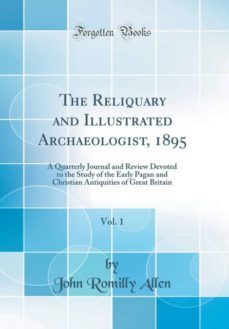 the reliquary and illustrated archaeologist, 1895, vol. 1-9780267963416