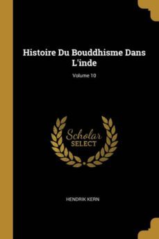 histoire du bouddhisme dans linde; volume 10-9780270285116