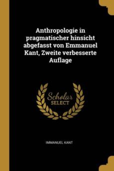 anthropologie in pragmatischer hinsicht abgefasst von emmanuel kant, zweite verbesserte auflage-9780270354416