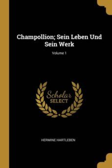 champollion; sein leben und sein werk; volume 1-9780274178216