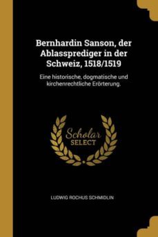 bernhardin sanson der ablassprediger in der schweiz 15181519-9780274714216
