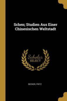 schen studien aus einer chinesischen weltstadt-9780274764716