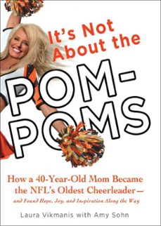 it's not about the pom-poms (ebook)-laura vikmanis-amy sohn-9780345532916