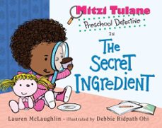 mitzi tulane, preschool detective in the secret ingredient (ebook)-lauren mclaughlin-9780375981616
