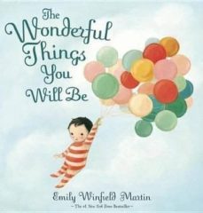 the wonderful things you will be: a growing-up poem-emily winfield martin-9780385376716