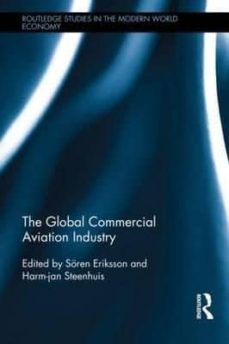 the global commercial aviation industry-sore (ed.) eriksson-harm jan (ed.) steenhuis-9780415818216