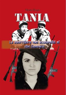 tania, la guerrillera que acompaño al che guevara (ebook)-marta rojas-9780463078716