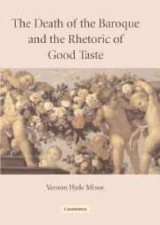 the death of the baroque and the birth of good taste-vernon minor-9780521843416
