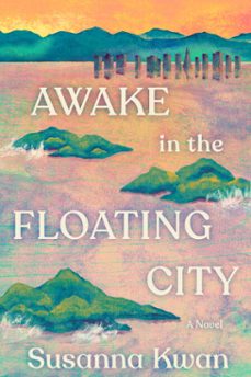 awake in the floating city (ebook)-susanna kwan-9780593701416