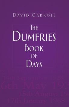 the dumfries book of days (ebook)-david carroll-9780750955416