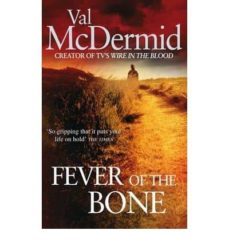 the fever of the bone-val mcdermid-9780751543216