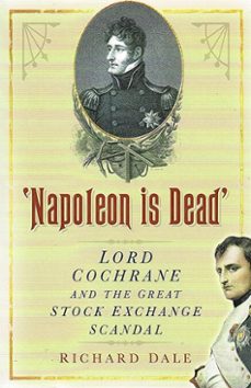 'napoleon is dead' (ebook)-richard dale-9780752496016