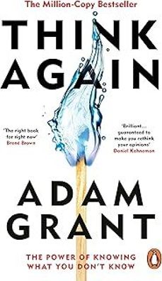 think again: the power of knowing what you don t know-adam grant-9780753553916