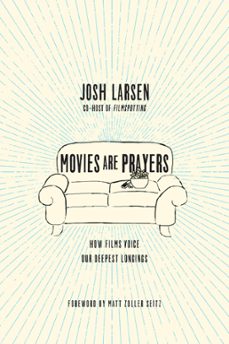 movies are prayers (ebook)-josh larsen-9780830881116