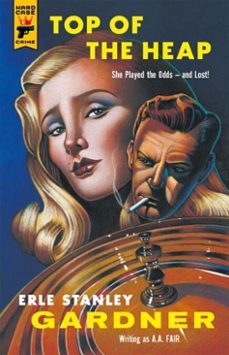 top of the heap (ebook)-erle stanley gardner-9780857683816