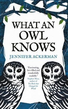 what an owl knows (ebook)-jennifer ackerman-9780861546916