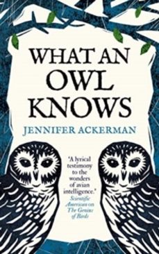 what an owl knows-jennifer ackerman-9780861548316