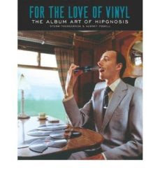 for the love of vinyl: the album art of hipgnosis-9780981562216