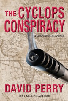 the cyclops conspiracy: a jason rodgers novel (ebook)-david perry-9780983637516
