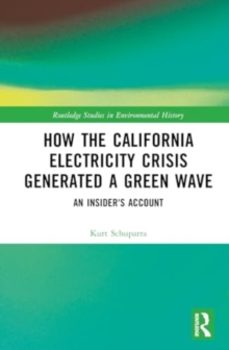 how the california electricity crisis generated a green wave-kurt schuparra-9781032843216
