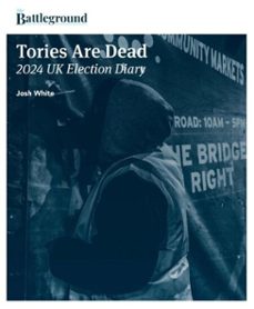 tories are dead: 2024 uk election diary (ebook)-josh white-9781036955816