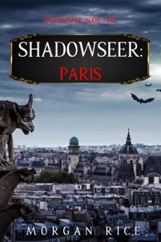 shadowseer: paris (shadowseer, book two) (ebook)-morgan rice-9781094372716
