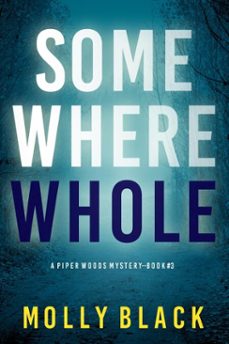 somewhere whole (a piper woods fbi suspense thriller—book three) (ebook)-molly black-9781094378916