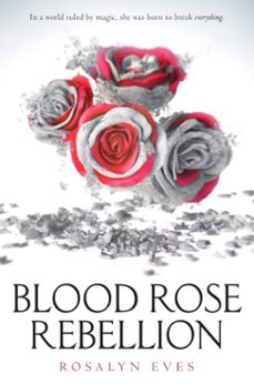 blood rose rebellion (ebook)-rosalyn eves-9781101936016
